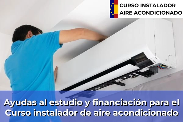 Ayudas al estudio y financiación para el Curso de instalador de aire acondicionado