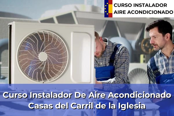 Curso instalador de aire acondicionado en Casas del Carril de la Iglesia