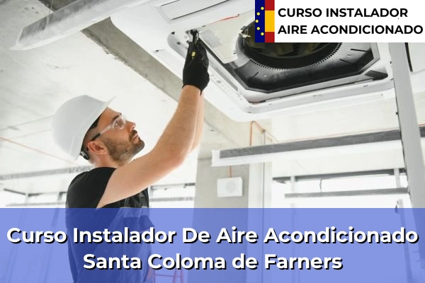 Curso instalador de aire acondicionado en Torroella de Montgrí 47 Curso instalador de aire acondicionado en Santa Coloma de Farners